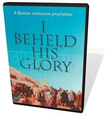 I Beheld His Glory I Beheld His Glory