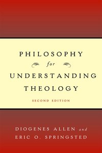 Philosophy For Understanding Theology (Second Edition) Philosophy For Understanding Theology (Second Edition)