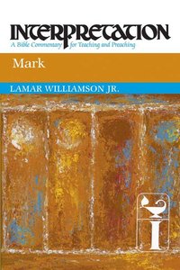Mark (Interpretation Bible Commentaries Series) Mark (Interpretation Bible Commentaries Series)
