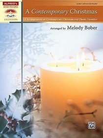 A Contemporary Christmas: Early Advanced Piano (Music Book) A Contemporary Christmas: Early Advanced Piano (Music Book)