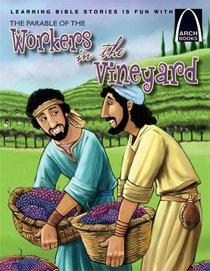 Parable of the Workers in the Vineyard (Arch Books Series) Parable of the Workers in the Vineyard (Arch Books Series)