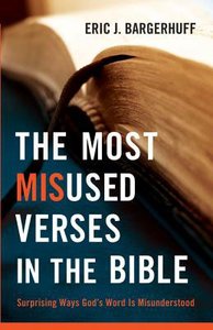 The Most Misused Verses in the Bible: Surprising Ways Gods Word is Misunderstood The Most Misused Verses in the Bible: Surprising Ways Gods Word is Misunderstood