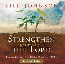 Strengthen Yourself in the Lord Strengthen Yourself in the Lord