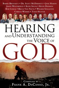 Hearing and Understanding the Voice of God Hearing and Understanding the Voice of God