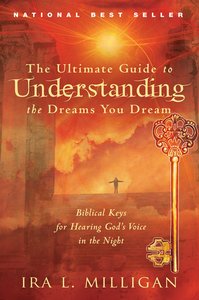 The Ultimate Guide to Understanding the Dreams You Dream The Ultimate Guide to Understanding the Dreams You Dream
