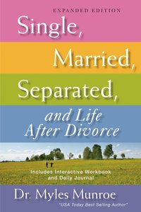 Single, Married, Separated and Life After Divorce Single, Married, Separated and Life After Divorce