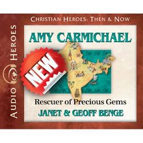 Amy Carmichael - Rescuer of Precious Gems (Unabridged, 5 CDS) (Christian Heroes Then & Now Audio Series) Amy Carmichael - Rescuer of Precious Gems (Unabridged, 5 CDS) (Christian Heroes Then & Now Audio Series)