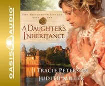 A Daughters Inheritance (Abridged, 5 CDS) (#01 in Broadmoor Legacy Audiobook Series) A Daughters Inheritance (Abridged, 5 CDS) (#01 in Broadmoor Legacy Audiobook Series)