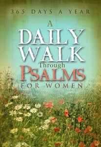 Daily Walk Through Psalms For Women Daily Walk Through Psalms For Women