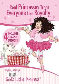 Real Princesses Treat Everyone Like Royalty (Gigi, Gods Little Princess Series) Real Princesses Treat Everyone Like Royalty (Gigi, Gods Little Princess Series)