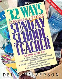 32 Ways to Become a Great Sunday School Teacher 32 Ways to Become a Great Sunday School Teacher