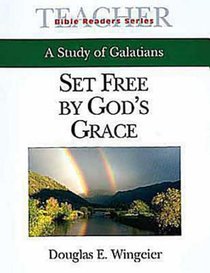 Set Free By Gods Grace (Teachers Guide) (Abingdon Bible Reader Series) Set Free By Gods Grace (Teachers Guide) (Abingdon Bible Reader Series)