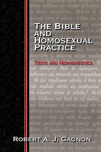 The Bible and Homosexual Practice The Bible and Homosexual Practice