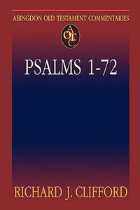 Psalms 1-72 (Abingdon Old Testament Commentaries Series) Psalms 1-72 (Abingdon Old Testament Commentaries Series)