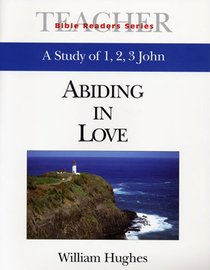 Abiding in Love (Leaders Guide) (Abingdon Bible Reader Series) Abiding in Love (Leaders Guide) (Abingdon Bible Reader Series)