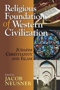 Religious Foundations of Western Civilization Religious Foundations of Western Civilization