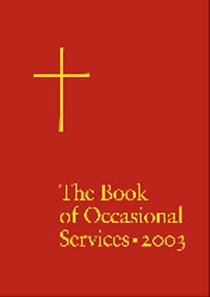 The Book of Occasional Services 2003 The Book of Occasional Services 2003