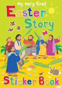 My Very First Easter Story Sticker Book (My Very First Sticker Book Series) My Very First Easter Story Sticker Book (My Very First Sticker Book Series)
