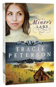 The Miners Lady (#03 in Land Of Shining Water Series) The Miners Lady (#03 in Land Of Shining Water Series)