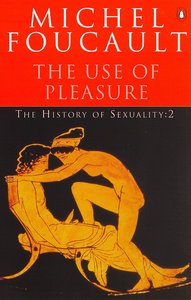 Use of Pleasure (#02 in History Of Sexuality Series) Use of Pleasure (#02 in History Of Sexuality Series)