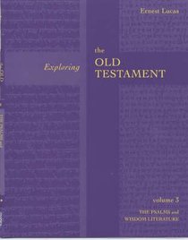 The Psalms and Wisdom Literature (#03 in Exploring The Old Testament Series) The Psalms and Wisdom Literature (#03 in Exploring The Old Testament Series)