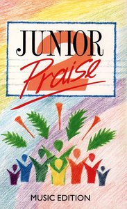 Junior Praise Volume 2 Music Edition Junior Praise Volume 2 Music Edition