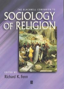 The Blackwell Companion to Sociology of Religion The Blackwell Companion to Sociology of Religion