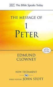 Message of 1 Peter, The: The Way of the Cross (With Study Guide) (Bible Speaks Today Series) Message of 1 Peter, The: The Way of the Cross (With Study Guide) (Bible Speaks Today Series)