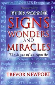 Signs, Wonders and Miracles Signs, Wonders and Miracles