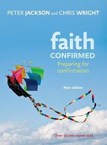Faith Confirmed: Preparing For Confirmation Faith Confirmed: Preparing For Confirmation