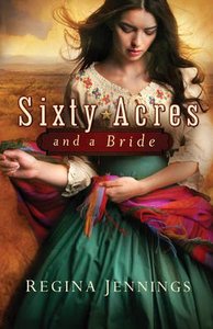 Sixty Acres and a Bride (#01 in Ladies Of Caldwell County Series) Sixty Acres and a Bride (#01 in Ladies Of Caldwell County Series)
