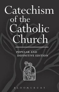 Catechism of the Catholic Church Catechism of the Catholic Church
