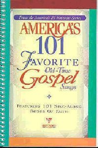 Americas 101 Favourite Gospel Songs (Music Book) Americas 101 Favourite Gospel Songs (Music Book)
