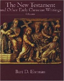 The New Testament and Other Early Christian Writings The New Testament and Other Early Christian Writings