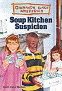 Soup Kitchen Suspicion (#06 in Cinnamon Lake Mysteries Series) Soup Kitchen Suspicion (#06 in Cinnamon Lake Mysteries Series)