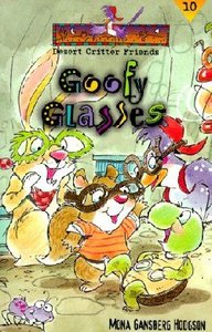 Goofy Glasses (#10 in Desert Critter Friends Series) Goofy Glasses (#10 in Desert Critter Friends Series)
