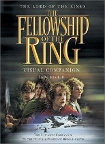 Fellowship of the Ring (Visual Companion) (#01 in Lord Of The Rings Series) Fellowship of the Ring (Visual Companion) (#01 in Lord Of The Rings Series)