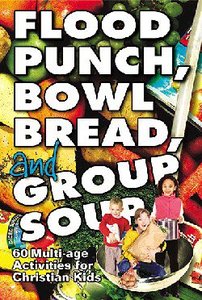 Flood Punch, Bowl Bread, and Group Soup Flood Punch, Bowl Bread, and Group Soup