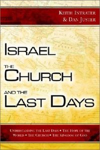 Israel, the Church, and the Last Days Israel, the Church, and the Last Days