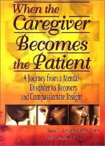 When the Caregiver Becomes the Patient When the Caregiver Becomes the Patient