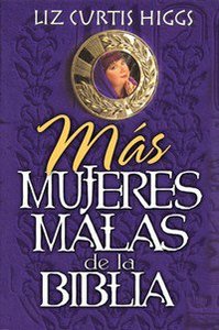 Mas Mujeres Malas De La Biblia (Really Bad Girls Of The Bible) Mas Mujeres Malas De La Biblia (Really Bad Girls Of The Bible)