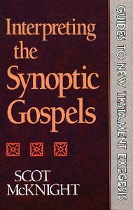 Interpreting the Synoptic Gospels (Guides To New Testament Exegesis Series) Interpreting the Synoptic Gospels (Guides To New Testament Exegesis Series)