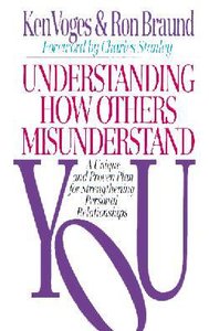 Understanding How Others Misunderstand You Understanding How Others Misunderstand You