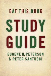 Eat This Book Study Guide (#02 in Spiritual Theology Series) Eat This Book Study Guide (#02 in Spiritual Theology Series)