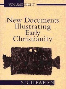 A Review of the Greek Inscriptions and Papyri Published in 1984-85 (#08 in New Documents Illustrating Early Christianity Series) A Review of the Greek Inscriptions and Papyri Published in 1984-85 (#08 in New Documents Illustrating Early Christianity Series)