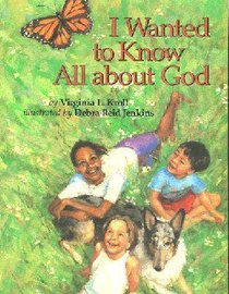 I Wanted to Know All About God I Wanted to Know All About God