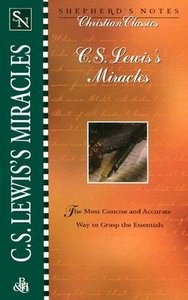 Sncc: C.S Lewiss Miracles (Shepherds Notes Series) Sncc: C.S Lewiss Miracles (Shepherds Notes Series)