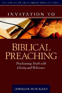 Invitation to Biblical Preaching Invitation to Biblical Preaching