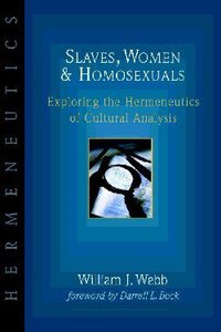 Hermeneutics: Slaves, Women and Homosexuals Hermeneutics: Slaves, Women and Homosexuals
