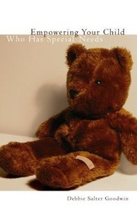 Empowering Your Child Who Has Special Needs Empowering Your Child Who Has Special Needs